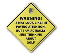 Funny Golf Warning Sign With Suction Cup + Adhesive Hook | Thinking About Golf | Unique Weird Silly Gag Accessory Gift for Golfers, Birthday, Christmas, Secret Santa Gift| 15cm x 15cm