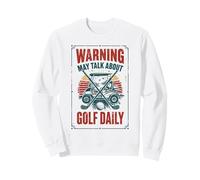 Funny Golfer Dad Warning May Talk About Golf Daily Sweatshirt