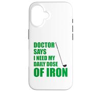 Funny Golfer Doctor Says Daily Dose Iron Golf Club Case for iPhone 16