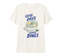Funny Good Days Good Bowls Ramen Lover Japanese Noodle Food Premium T-Shirt