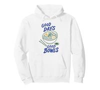 Funny Good Days Good Bowls Ramen Lover Japanese Noodle Food Pullover Hoodie