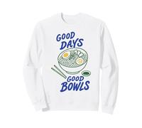 Funny Good Days Good Bowls Ramen Lover Japanese Noodle Food Sweatshirt
