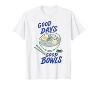 Funny Good Days Good Bowls Ramen Lover Japanese Noodle Food T-Shirt
