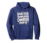 Funny Good Luck Finding Better Coworkers Leaving Sarcastic Pullover Hoodie