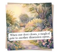 Funny Good Luck or Encouragement Card For Loved One - Garden, Spring - When One Door Closes A Magical Gate To Another Dimension Opens - For Friend, Bestie, Relative, Sister, Colleague, Student