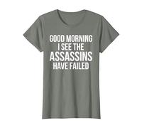 Funny Good Morning I See The Assassins Have Failed T-Shirt, Women, Olive Heather, XX-Large