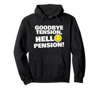 Funny Goodbye tension, hello pension, Retirement Humor Pullover Hoodie