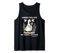 Funny Goose Christian Sorry I'm Late His Timing Not Mine Tank Top