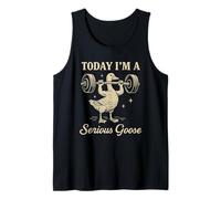 Funny Goose Gym geese - Today I’m a Serious Goose” Workout Tank Top