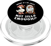 Funny Goose Humor Meme What If I'm Just Not Silly Enough PopSockets PopGrip for MagSafe