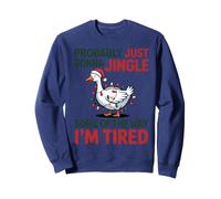 Funny goose Probably Just Gonna Jingle Some of The Way Sweatshirt