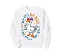 Funny Goose What's The Best That Could Happen Optimism Sweatshirt