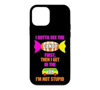 Funny Gotta See The Candy First Then Get The Van Saying Case for iPhone 12 mini