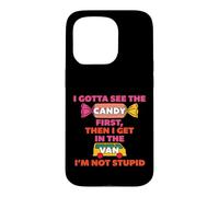 Funny Gotta See The Candy First Then Get The Van Saying Case for iPhone 15 Pro