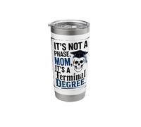 Funny Grad School Terminal Degree Masters EDD MBA MFA PhD Stainless Steel Insulated Tumbler