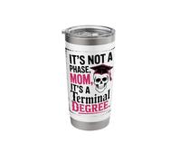 Funny Grad School Terminal Degree Masters EDD MBA MFA PhD Stainless Steel Insulated Tumbler