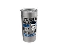 Funny Grad School Terminal Degree Masters EDD MBA MFA PhD Stainless Steel Insulated Tumbler