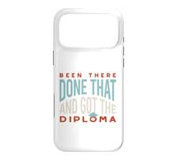 Funny Graduation Been there, done that, and got the diploma Case for iPhone 17 Pro Max