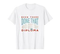 Funny Graduation Been There, Done that, and got the Diploma Value Graphic T-Shirt, Men, White, S
