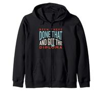 Funny Graduation Been there, done that, and got the diploma Zip Hoodie