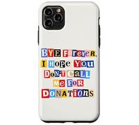 Funny Graduation Graduate Bye Forever Don't Call Me Case for iPhone 11 Pro Max