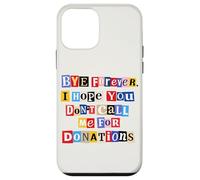 Funny Graduation Graduate Bye Forever Don't Call Me Case for iPhone 12 mini