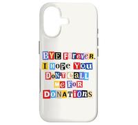 Funny Graduation Graduate Bye Forever Don't Call Me Case for iPhone 17