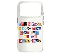 Funny Graduation Graduate Bye Forever Don't Call Me Case for iPhone 17 Pro