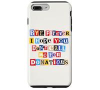 Funny Graduation Graduate Bye Forever Don't Call Me Case for iPhone 7 Plus/8 Plus