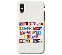 Funny Graduation Graduate Bye Forever Don't Call Me Case for iPhone X/XS