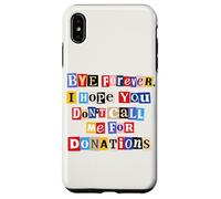 Funny Graduation Graduate Bye Forever Don't Call Me Case for iPhone XS Max