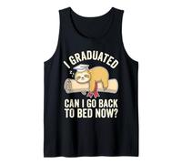 Funny Graduation Sloth I Graduated Can I Go Back to Bed Now? Tank Top