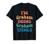 Funny Graham Name, I'm Graham Doing Graham Things T-Shirt