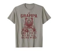 Funny Grampa. If Grampa Can't Fix It, We're All Screwed T-Shirt