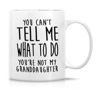 Funny Grandpa and Grandma Mug11 Oz Ceramic Coffee Drinking Cup Humorous Gifts from Granddaughter You Can't Tell Me What to Do You're Not My Granddaughter Mug Birthday Gifts for Grandparents