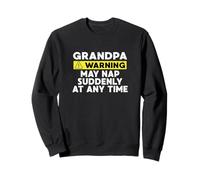 Funny Grandpa Warning May Nap Suddenly At Any Time Sweatshirt