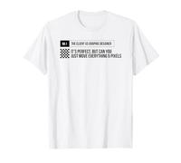Funny Graphic Design, client feedback, slogan, pixels T-Shirt