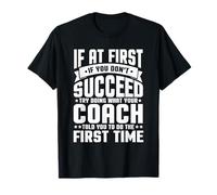 Funny Graphic If At First You Dont Succeed Coach Meme Design T-Shirt