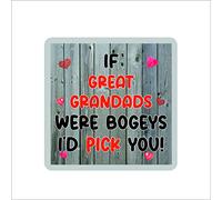 Funny Great Grandad Coaster - If Great Grandads were Bogeys I'd Pick You - Great Grandad Gift, Cheeky, Birthday Gift - Novelty Present Mug Cup Gift