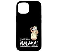 Funny Greek Don't be a Malaka Nobody likes Malaka Sarcastic Case for iPhone 15