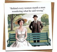 Funny Greeting Card for Her - “Behind Every Woman Stands a Man Wondering What He Said Wrong” - 145mm x 145mm Square with Kraft Envelope - Anniversary, Birthday, Just Because