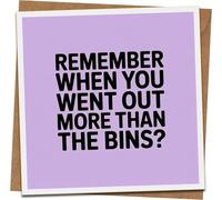 Funny Greeting Card, “Remember When You Went Out More Than the Bins?” 145mm x 145mm Square, Purple Card with Kraft Envelope