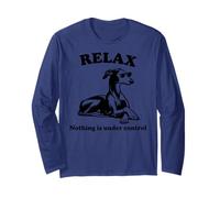 Funny Greyhound Relax Nothing is Under Control Long Sleeve T-Shirt