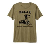 Funny Greyhound Relax Nothing is Under Control Premium T-Shirt