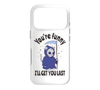 Funny Grim Reaper - You're Funny, I'll Get You Last Case for iPhone 17 Pro