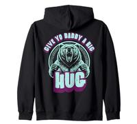 Funny Grizzly Bear Hug s Give Yo Daddy A Big Hug Zip Hoodie