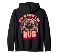 Funny Grizzly Bear Hug s Give Yo Daddy A Big Hug Zip Hoodie