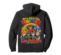 Funny Group We are All In This Together Like Hostages Pullover Hoodie