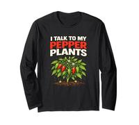Funny Growing Peppers Design I Talk to My Pepper Plants Long Sleeve T-Shirt