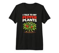 Funny Growing Peppers Design I Talk to My Pepper Plants Premium T-Shirt
